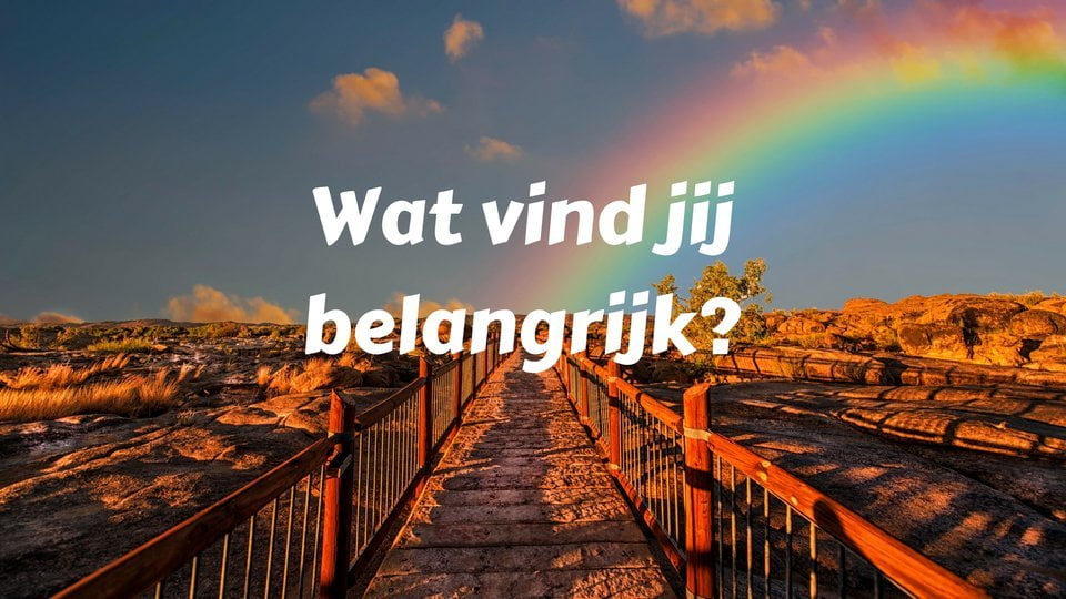wat vind jij belangrijk?